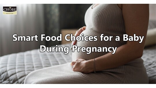 Smart Food Choices for a Baby During Pregnancy